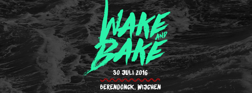 30 juli Wake & Bake Festival bij de Berendonck